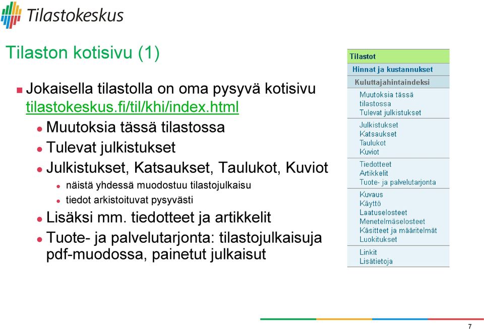 html Muutoksia tässä tilastossa Tulevat julkistukset Julkistukset, Katsaukset, Taulukot, Kuviot