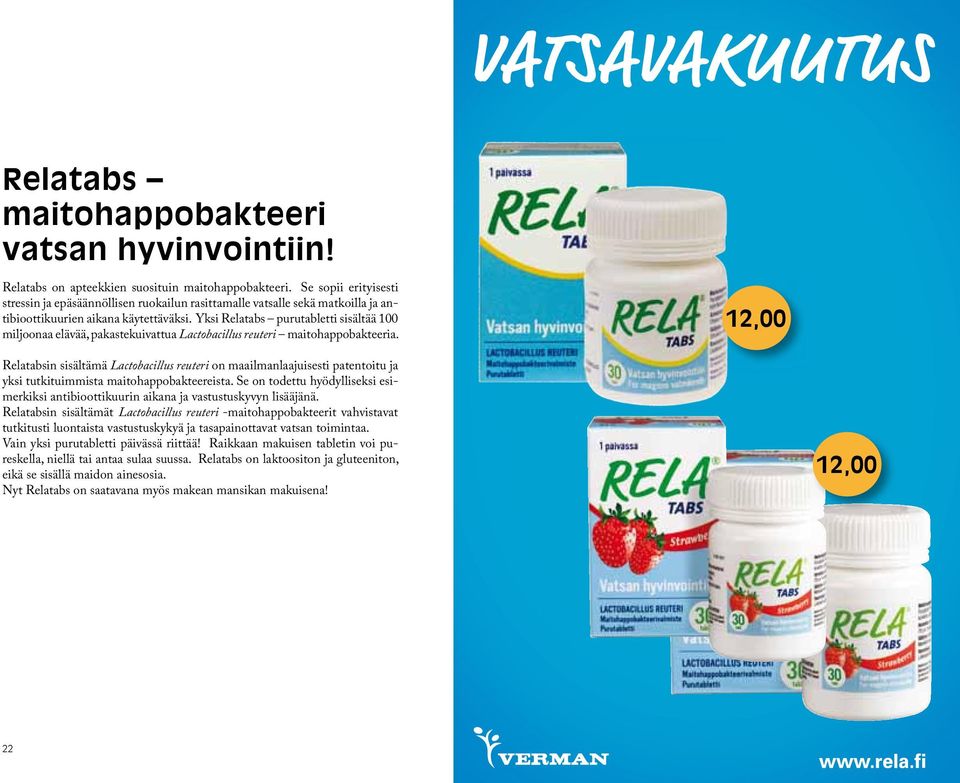 Yksi Relatabs purutabletti sisältää 100 miljoonaa elävää, pakastekuivattua Lactobacillus reuteri maitohappobakteeria.