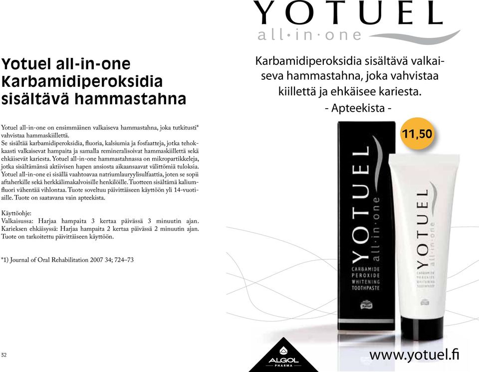 Yotuel all-in-one hammastahnassa on mikropartikkeleja, jotka sisältämänsä aktiivisen hapen ansiosta aikaansaavat välittömiä tuloksia.