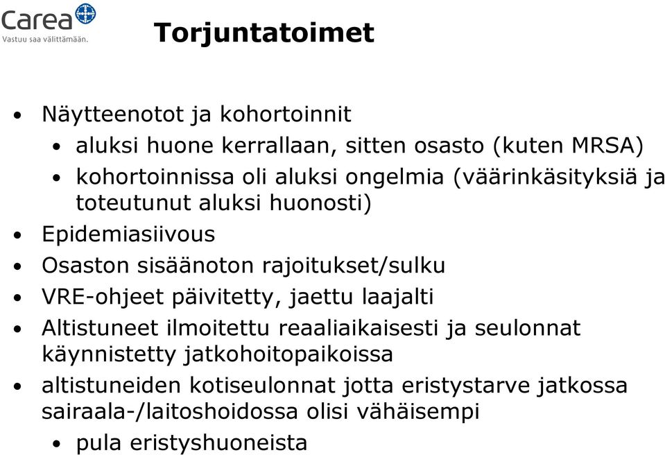 VRE-ohjeet päivitetty, jaettu laajalti Altistuneet ilmoitettu reaaliaikaisesti ja seulonnat käynnistetty