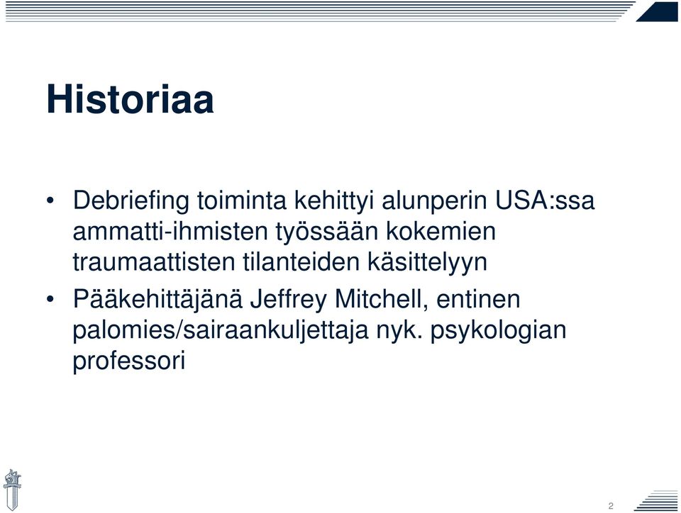 tilanteiden käsittelyyn Pääkehittäjänä Jeffrey Mitchell,