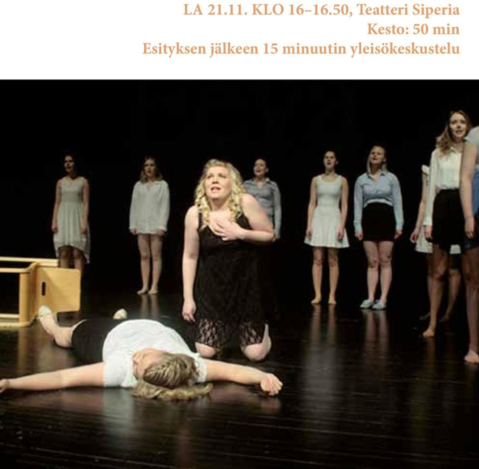 Kesto: 50 min Esityksen