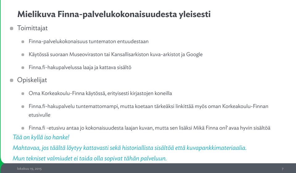 avaa hyvin sisältöä Tää on kyllä iso hanke! Mahtavaa, jos täältä löytyy kattavasti sekä historiallista sisältöä että kuvapankkimateriaalia.