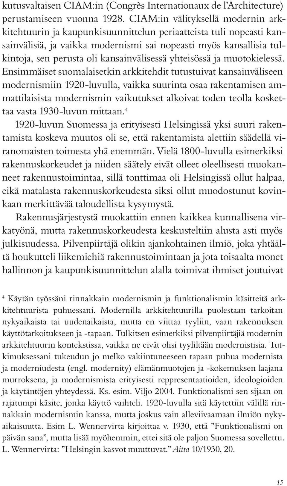 kansainvälisessä yhteisössä ja muotokielessä.