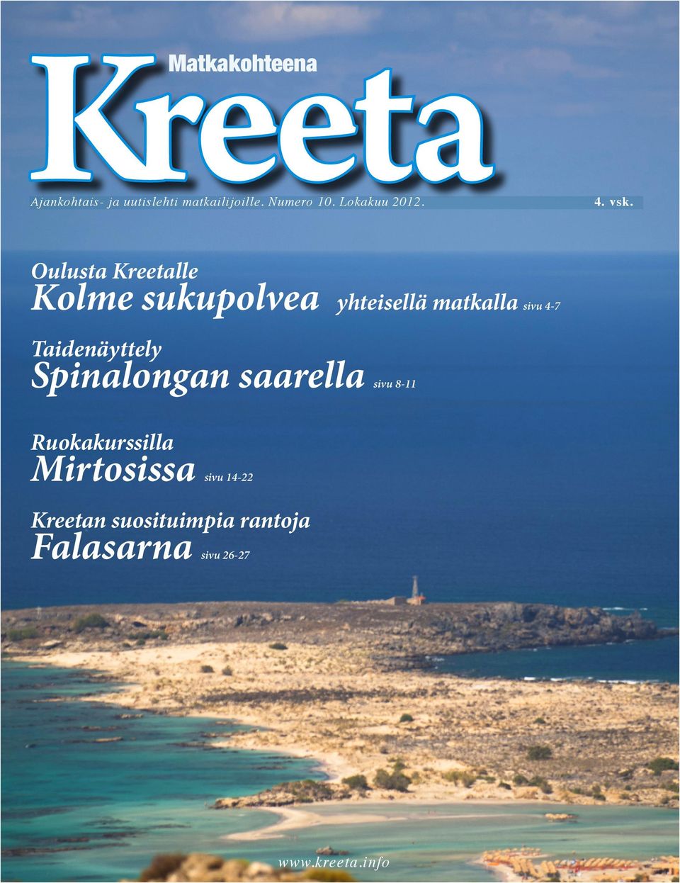 Oulusta Kreetalle Kolme sukupolvea yhteisellä matkalla sivu 4-7