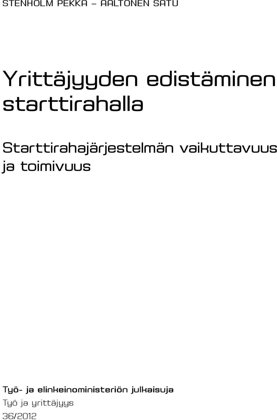 Starttirahajärjestelmän vaikuttavuus ja