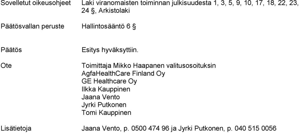Toimittaja Mikko Haapanen valitusosoituksin AgfaHealthCare Finland Oy GE Healthcare Oy Ilkka