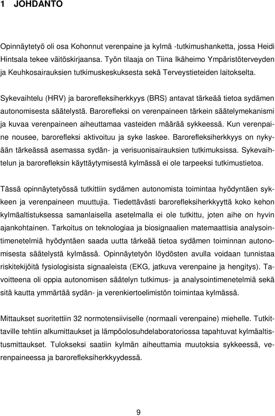 Sykevaihtelu (HRV) ja barorefleksiherkkyys (BRS) antavat tärkeää tietoa sydämen autonomisesta säätelystä.