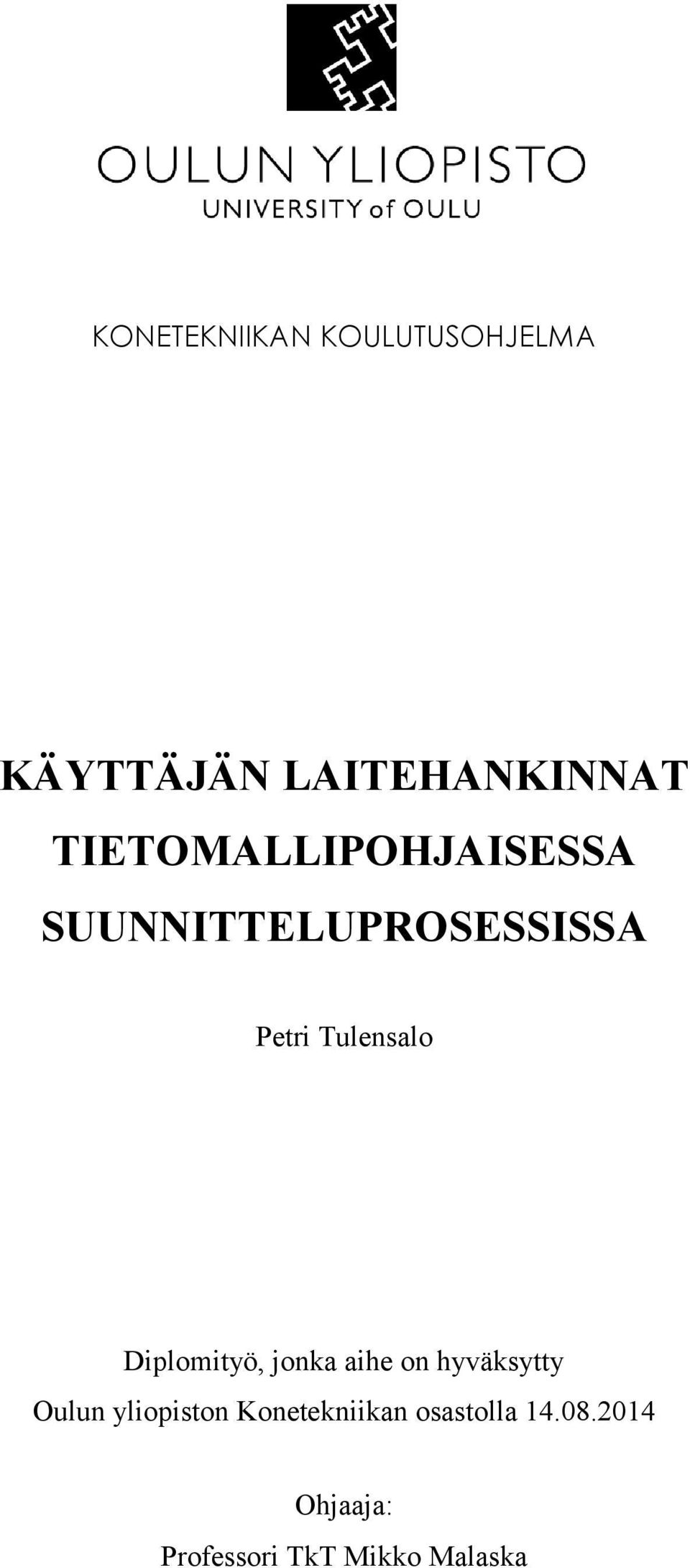 Diplomityö, jonka aihe on hyväksytty Oulun yliopiston