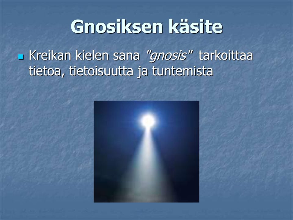 "gnosis" tarkoittaa