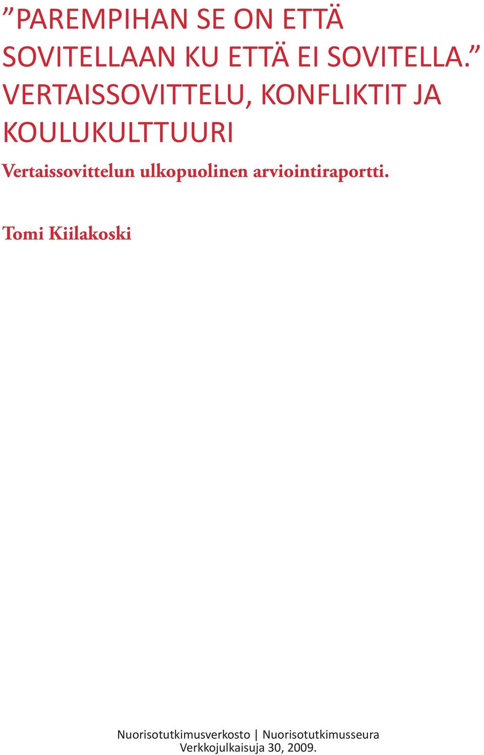 Vertaissovittelun ulkopuolinen arviointiraportti.