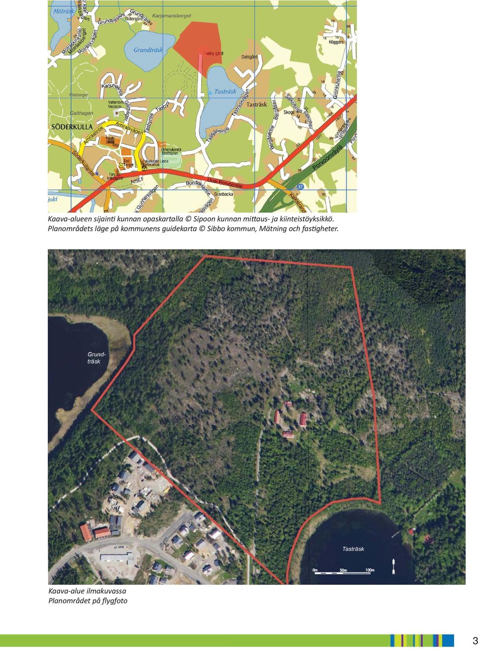 Planområdes läge på kommunens guidekara Sibbo