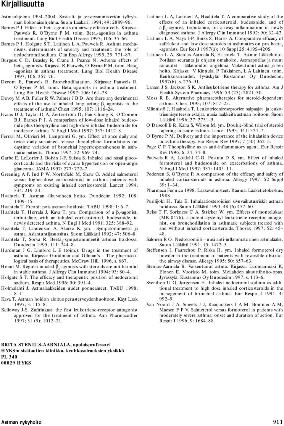 Asthma mechanisms, determinants of severity and treatment: the role of nedochromil sodium. Clin Exp Allergy 1995; 25: 771 87. Burgess C D, Beasley R, Crane J, Pearce N.