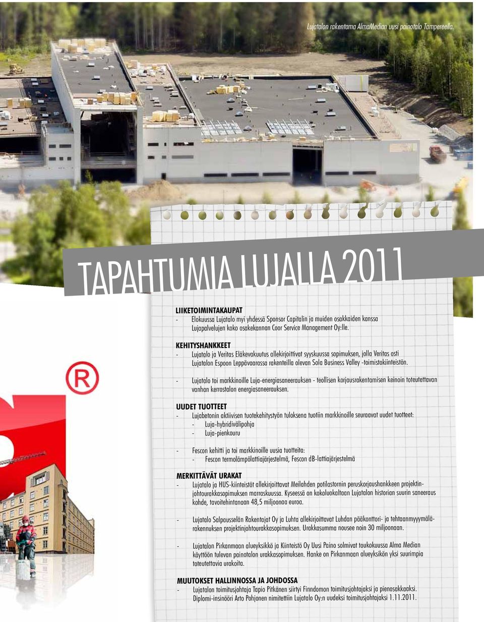 Kehityshankkeet - Lujatalo ja Veritas Eläkevakuutus allekirjoittivat syyskuussa sopimuksen, jolla Veritas osti Lujatalon Espoon Leppävaarassa rakenteilla olevan Sola Business Valley