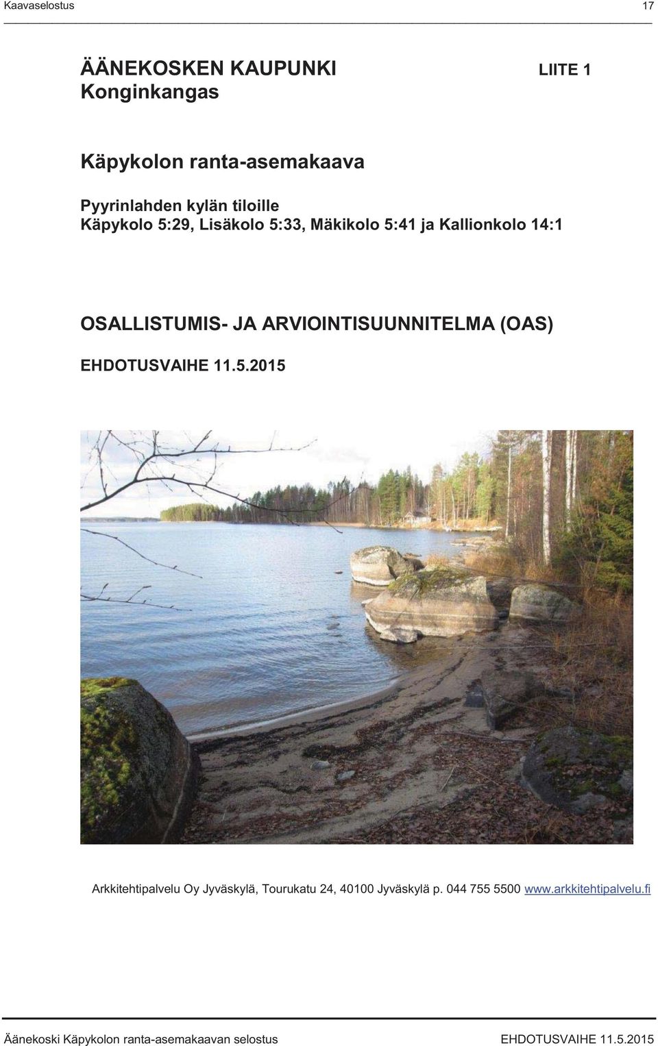 Kallionkolo 14:1 OSALLISTUMIS- JA ARVIOINTISUUNNITELMA (OAS) EHDOTUSVAIHE 11.5.