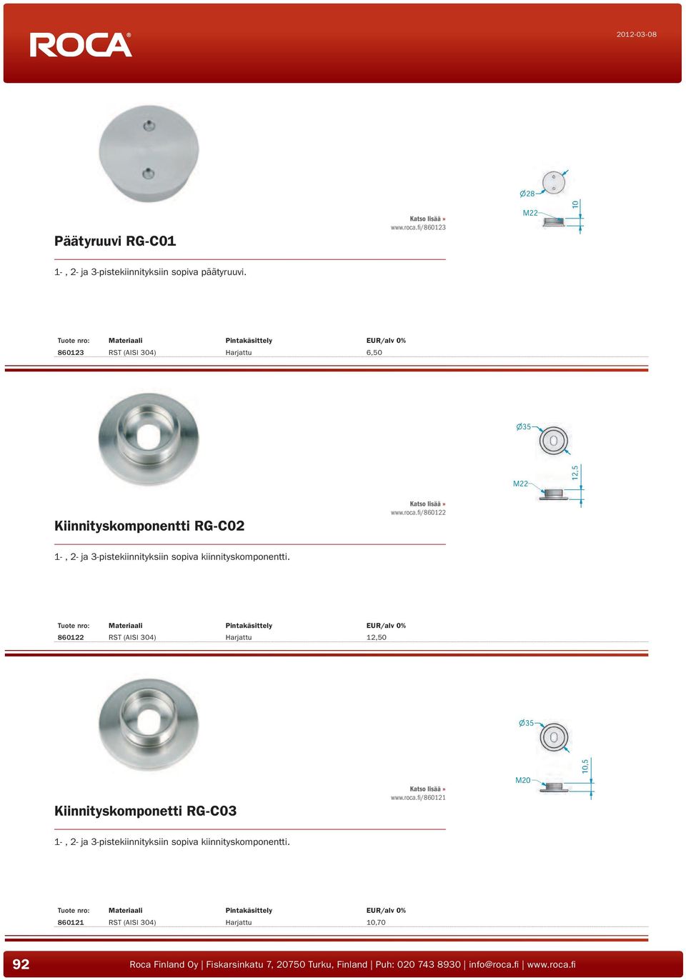 fi/860122 1-, 2- ja 3-pistekiinnityksiin sopiva kiinnityskomponentti.