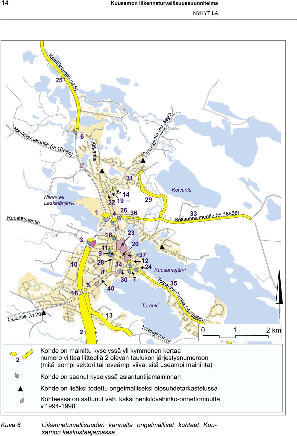 Kajaanintie (vt 2 Kohde on mainittu kyselyssä yli kymmenen kertaa numero viittaa liitteellä 2 olevan taulukon järjestysnumeroon (mitä isompi sektori tai leveämpi viiva, Kuusamojärvi sitä useampi