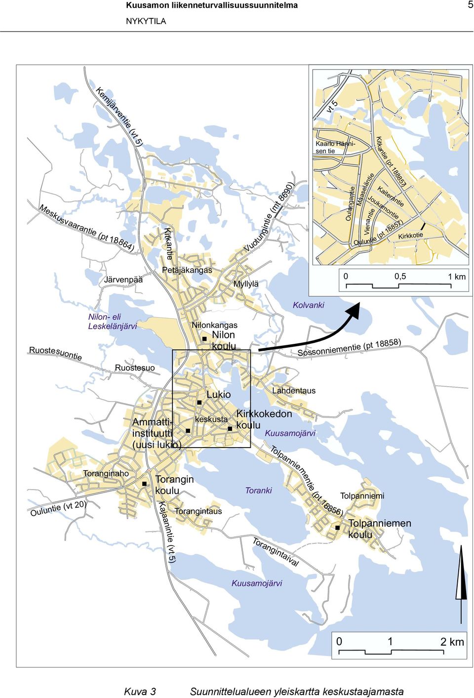 Nilonkangas Nilon koulu Kolvanki Sossonniementie (pt 18858) Lukio Lahdentaus Ammattiinstituutti (uusi lukio) keskusta Kirkkokedon koulu Kuusamojärvi Ouluntie (vt 20) Toranginaho Torangin