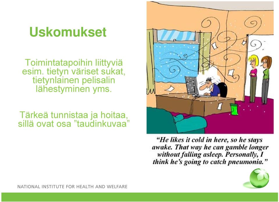 pelisalin lähestyminen yms.