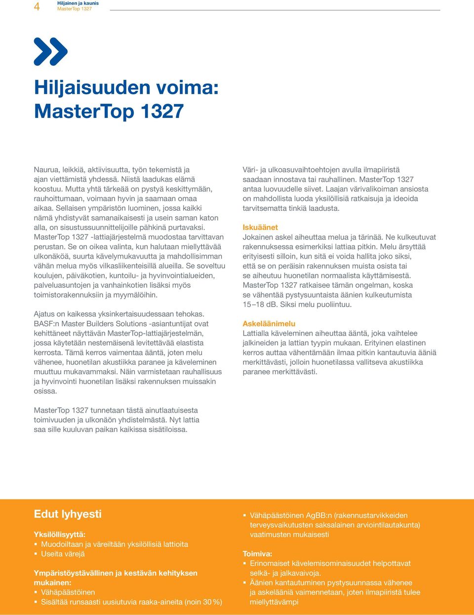 Sellaisen ympäristön luominen, jossa kaikki nämä yhdistyvät samanaikaisesti ja usein saman katon alla, on sisustussuunnittelijoille pähkinä purtavaksi.