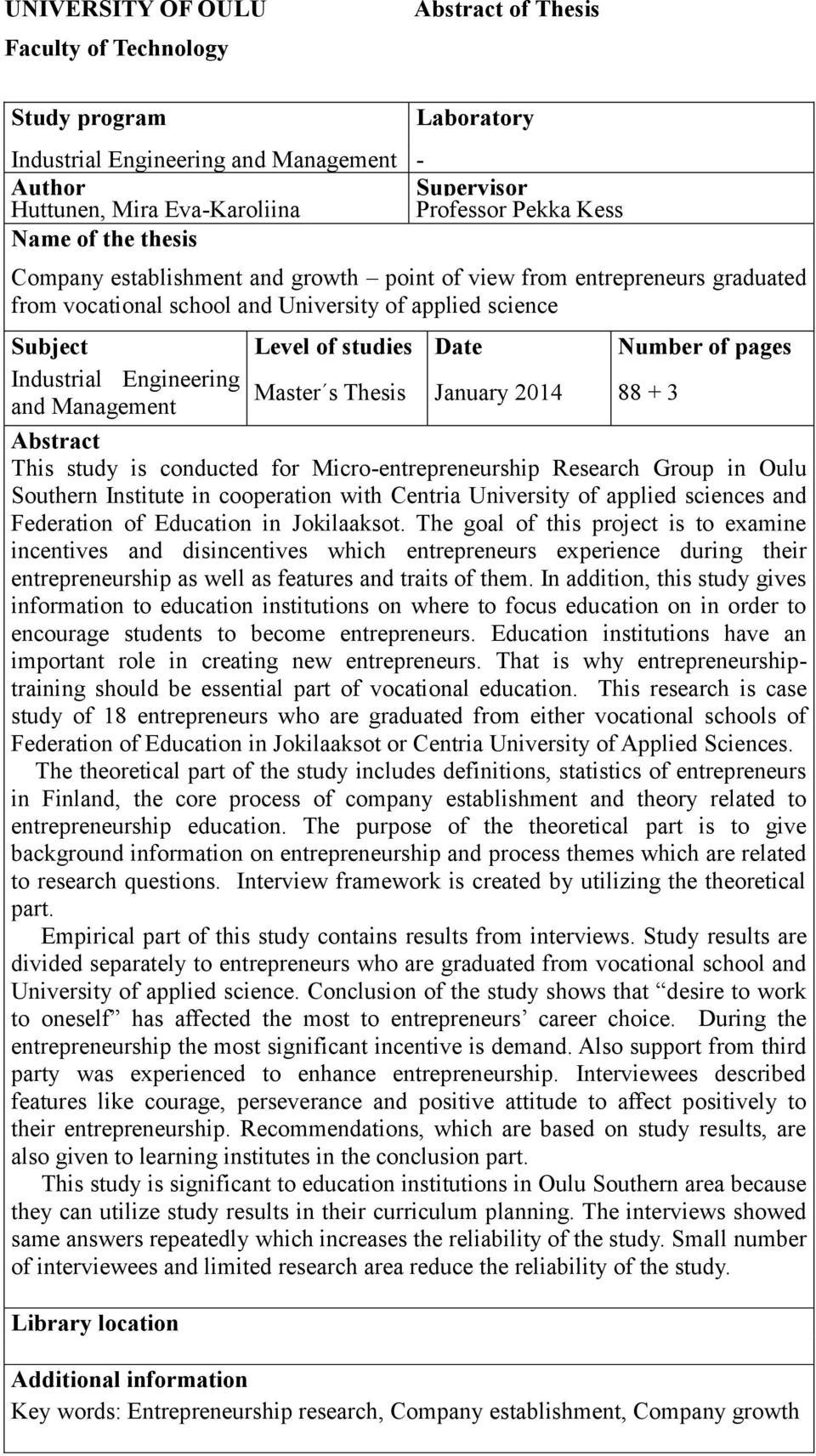 Industrial Engineering Master s Thesis January 2014 88 + 3 and Management Abstract This study is conducted for Micro-entrepreneurship Research Group in Oulu Southern Institute in cooperation with