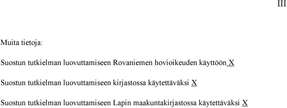 luovuttamiseen kirjastossa käytettäväksi X Suostun