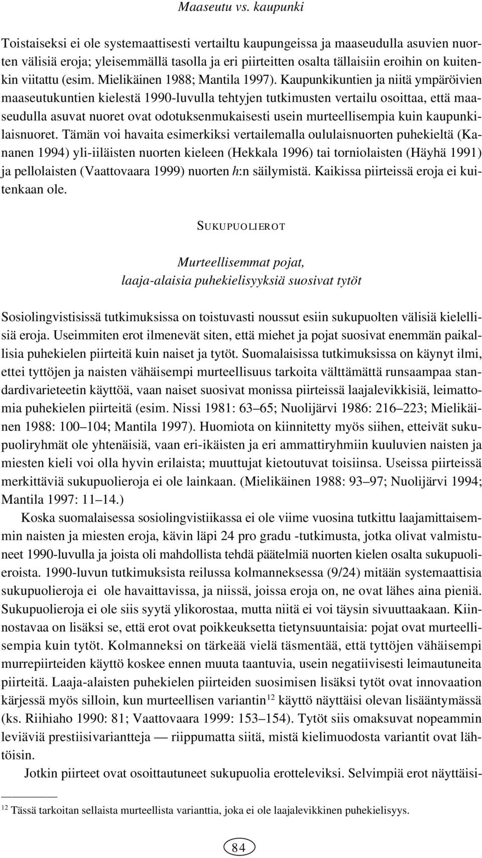 viitattu (esim. Mielikäinen 1988; Mantila 1997).