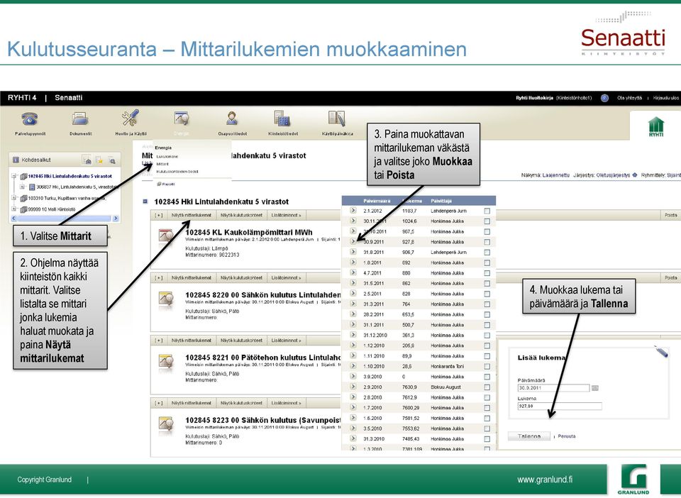 Valitse Mittarit 2. Ohjelma näyttää kiinteistön kaikki mittarit.