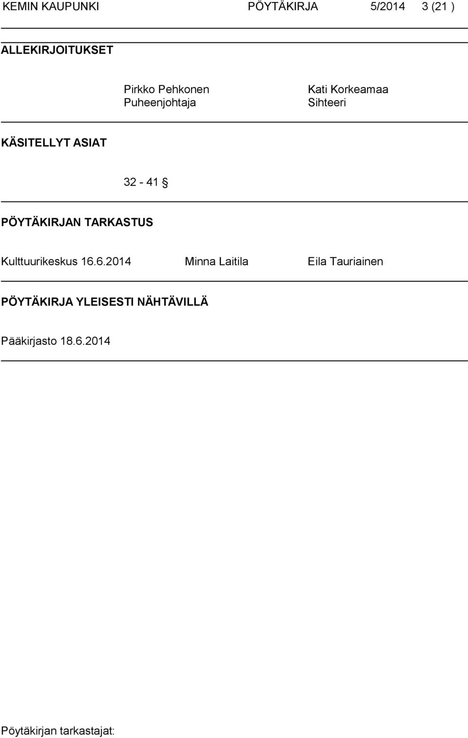 32-41 PÖYTÄKIRJAN TARKASTUS Kulttuurikeskus 16.
