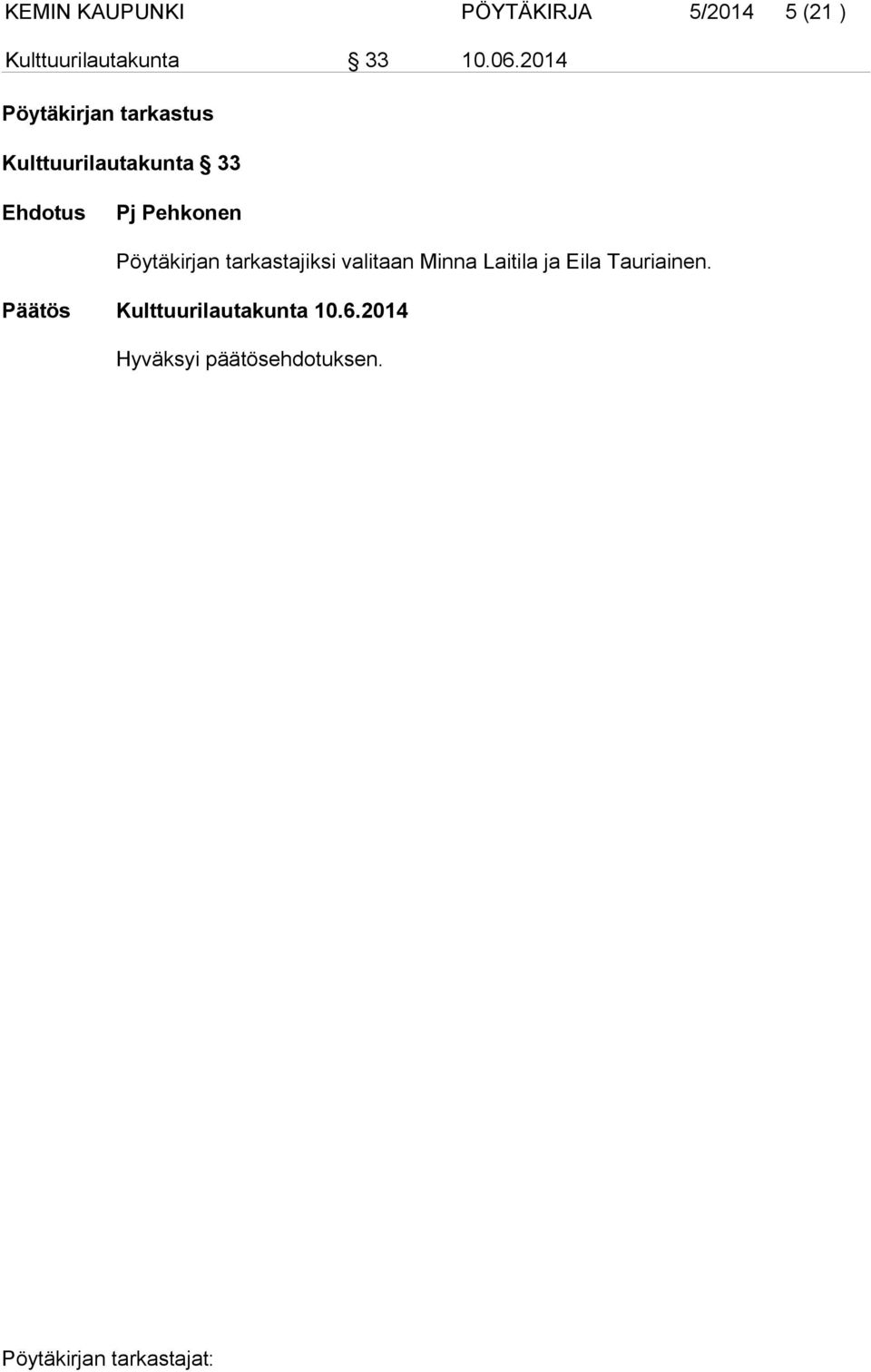 2014 Pöytäkirjan tarkastus Kulttuurilautakunta 33 Pj Pehkonen
