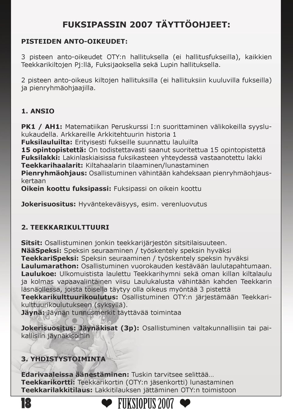 Ansio PK1 / AH1: Matematiikan Peruskurssi I:n suorittaminen välikokeilla syyslukukaudella.