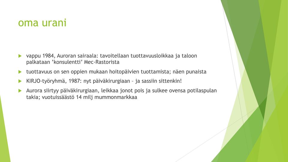 punaista KIRJO-työryhmä, 1987: nyt päiväkirurgiaan ja sassiin sittenkin!