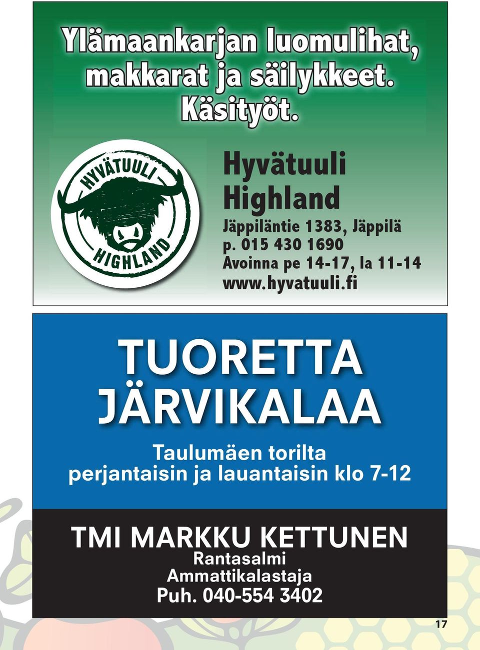 015 430 1690 Avoinna pe 14-17, la 11-14 www.hyvatuuli.