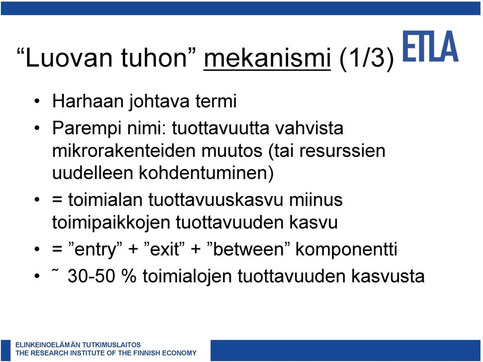 kohdentuminen) = toimialan tuottavuuskasvu miinus toimipaikkojen