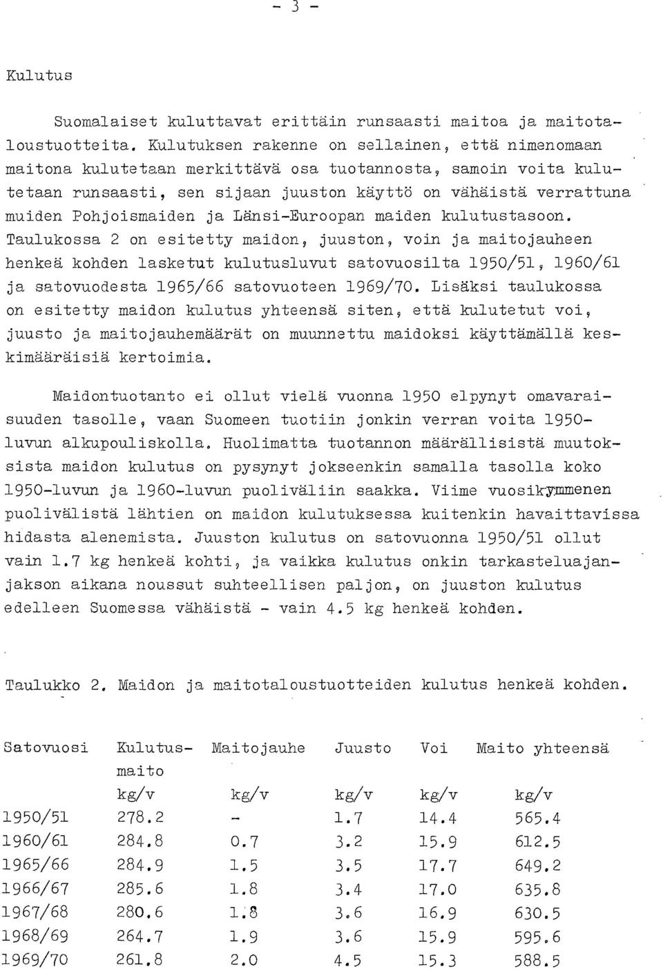 Pohjoismaiden ja Länsi-Euroopan maiden kulutustasoon.