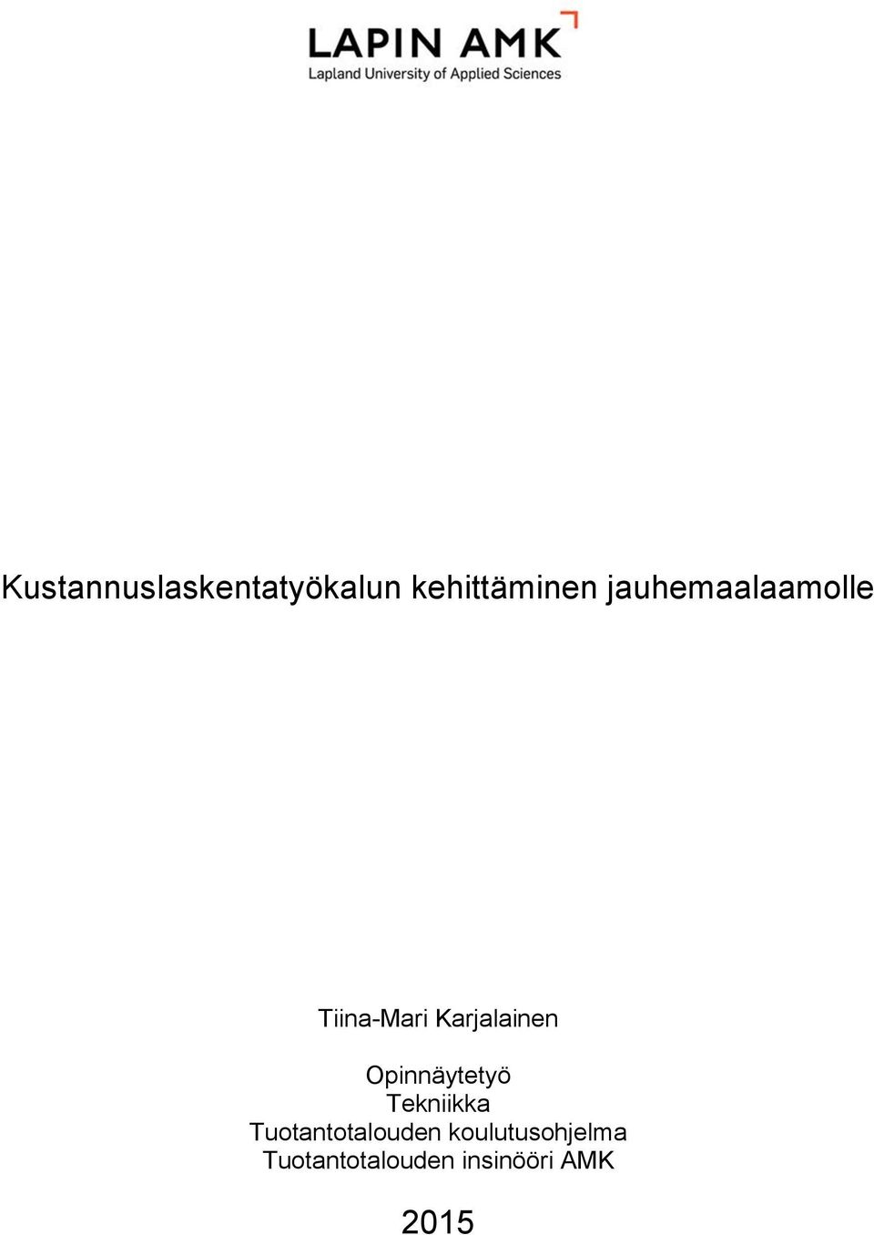 Opinnäytetyö Tekniikka Tuotantotalouden