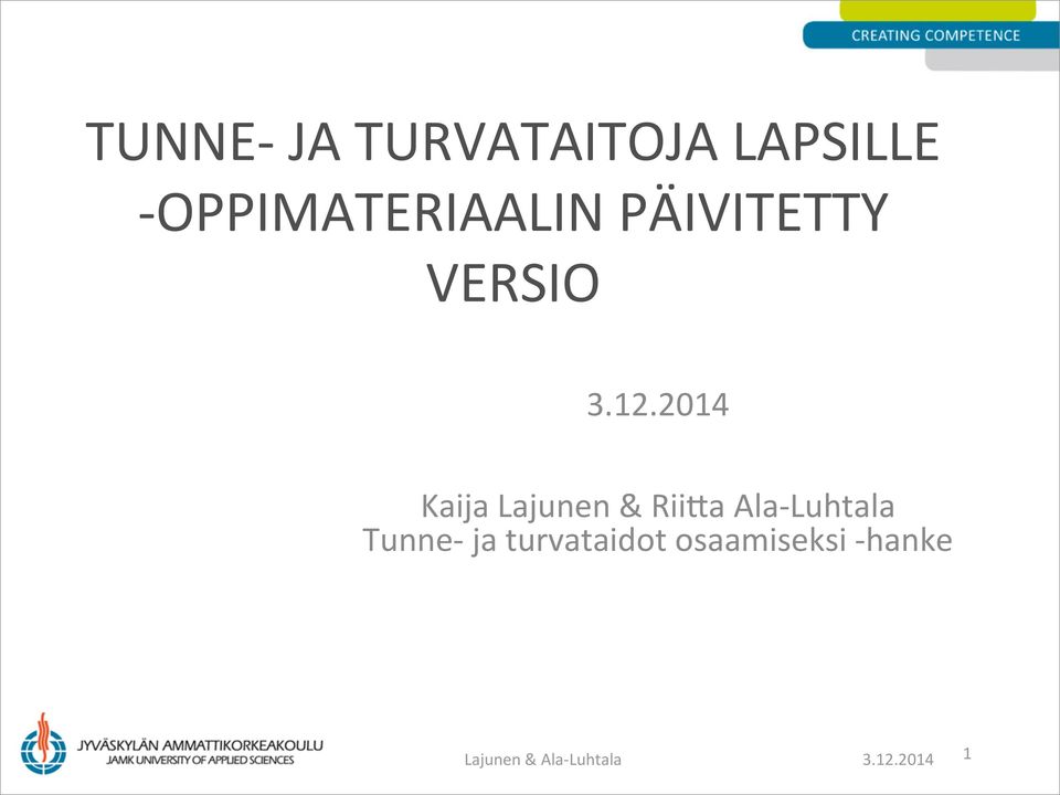 2014 Kaija Lajunen & RiiAa Ala- Luhtala Tunne-