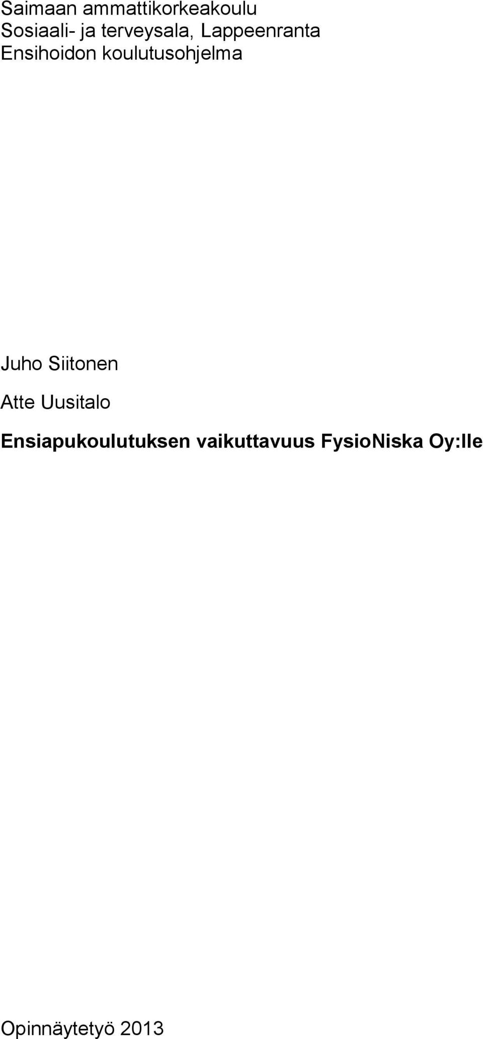 koulutusohjelma Juho Siitonen Atte Uusitalo