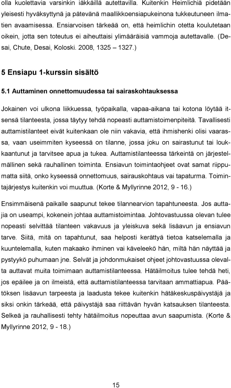 ) 5 Ensiapu 1-kurssin sisältö 5.