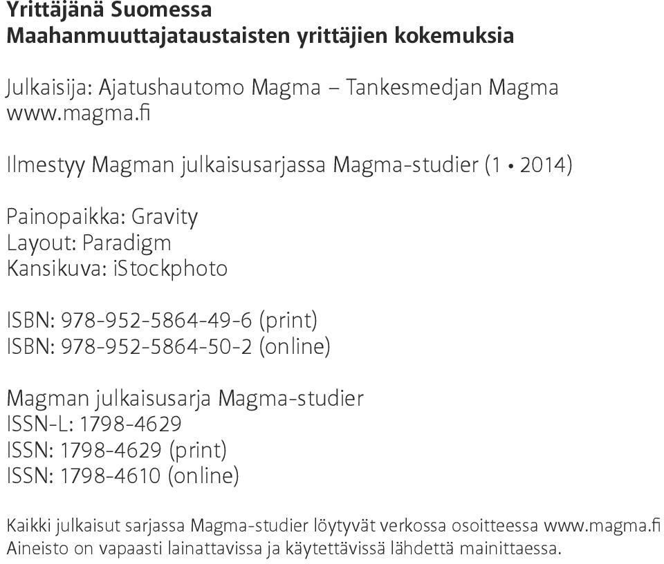 (print) ISBN: 978-952-5864-50-2 (online) Magman julkaisusarja Magma-studier ISSN-L: 1798-4629 ISSN: 1798-4629 (print) ISSN: 1798-4610 (online)