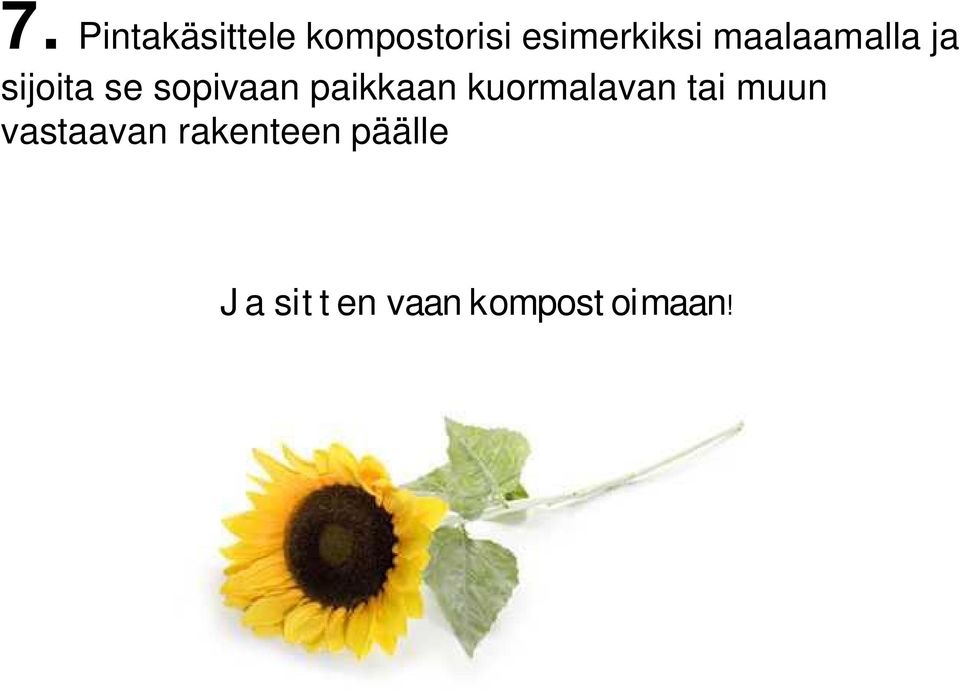 sopivaan paikkaan kuormalavan tai muun