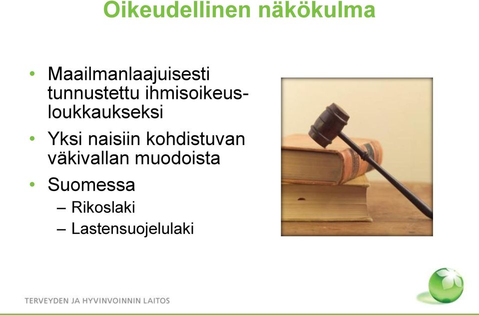 ihmisoikeusloukkaukseksi Yksi naisiin