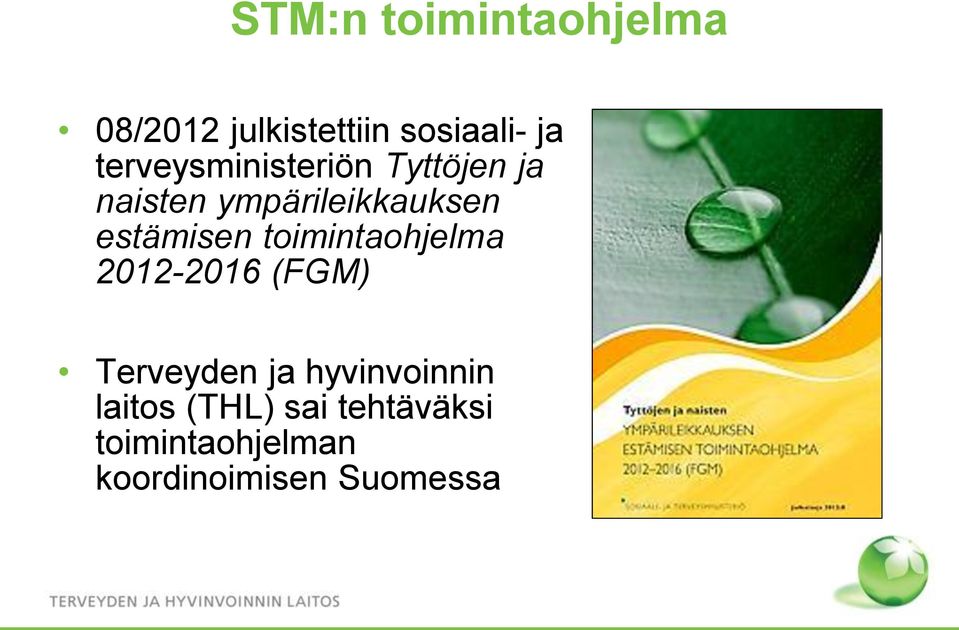 estämisen toimintaohjelma 2012-2016 (FGM) Terveyden ja