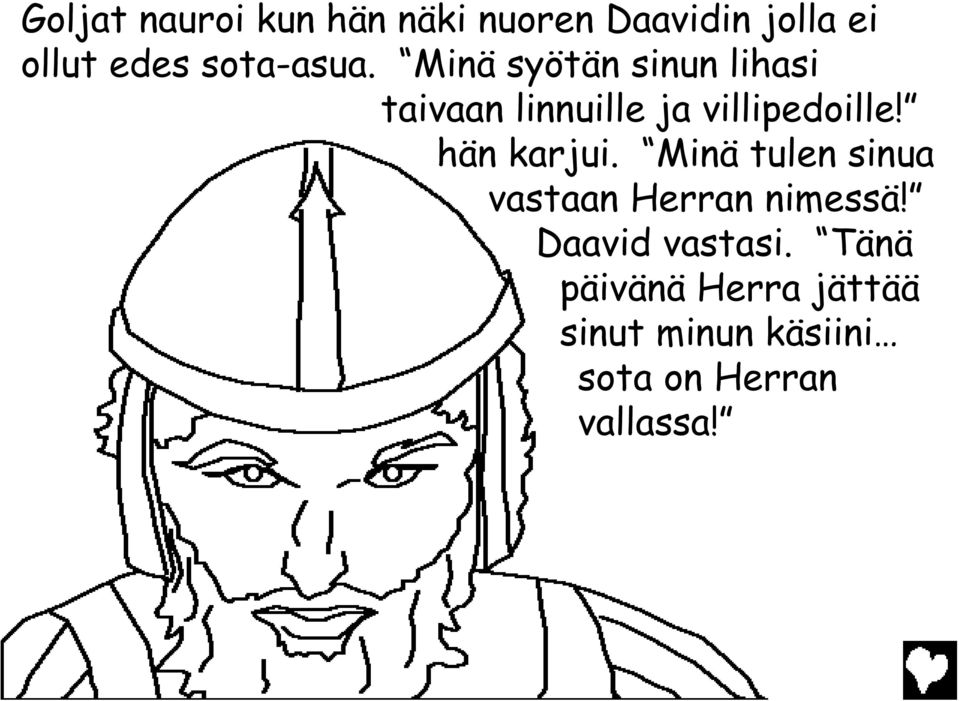 Minä syötän sinun lihasi taivaan linnuille ja villipedoille!