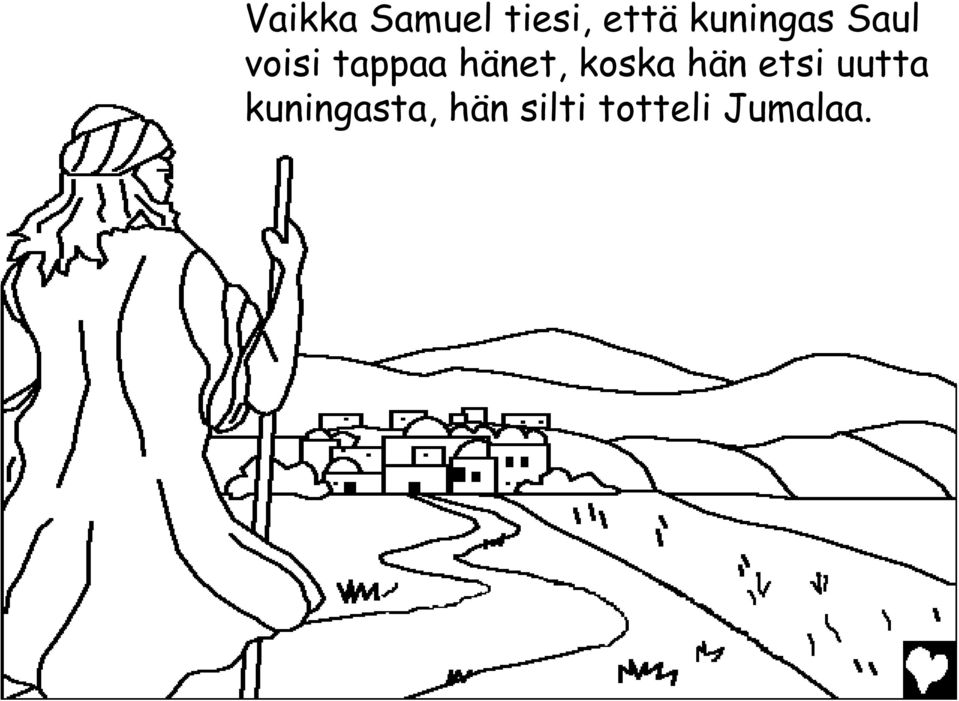 hänet, koska hän etsi uutta