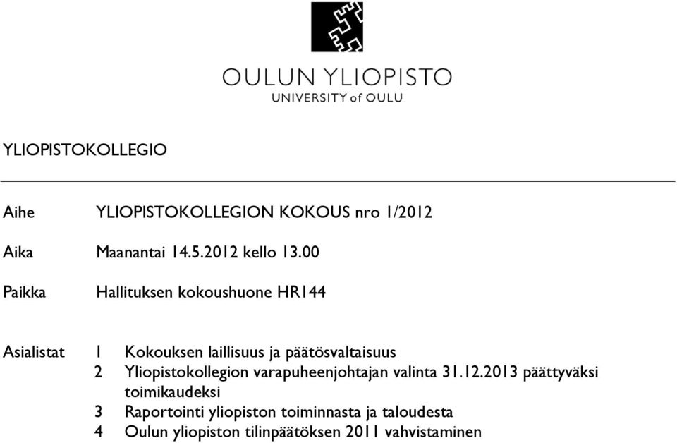 2 Yliopistokollegion varapuheenjohtajan valinta 31.12.