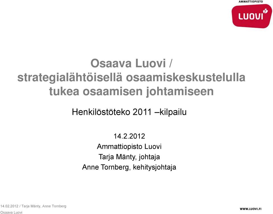 2011 kilpailu 14.2.2012 2012 Ammattiopisto