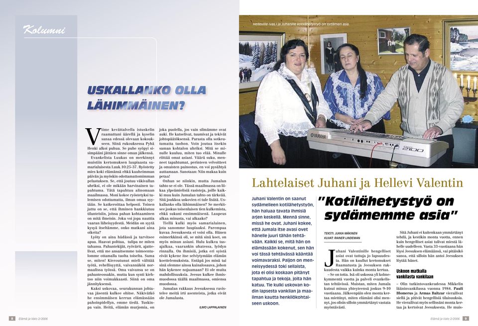 Ryöstetty mies koki elämänsä ehkä kauheimman päivän ja myöskin odottamattomimman pelastuksen. Se, että joutuu väkivallan uhriksi, ei ole mikään harvinainen tapahtuma.
