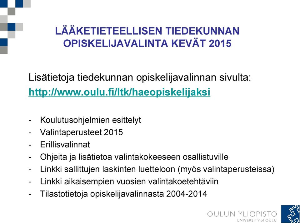 fi/ltk/haeopiskelijaksi - Koulutusohjelmien esittelyt - Valintaperusteet 2015 - Erillisvalinnat - Ohjeita ja