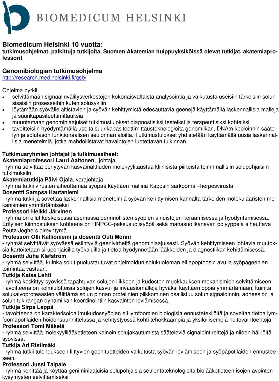 altistavien ja syövän kehittymistä edesauttavia geenejä käyttämällä laskennallisia malleja ja suurikapasiteettimittauksia muuntamaan genominlaajuiset tutkimustulokset diagnostisiksi testeiksi ja